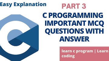 C PROGRAMMING  IMPORTANT MCQ QUESTIONS WITH ANSWER- PART 3