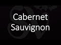 How to Pronounce Cabernet Sauvignon?