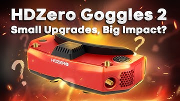 HDZero Goggles 2 — Small Upgrades, Big Impact?