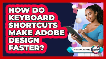 How Do Keyboard Shortcuts Make Adobe Design Faster? - Design Tool Unlocked