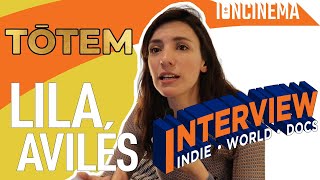 Interview Lila Avilés - Tótem