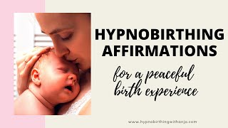 HYPNOBIRTHING AFFIRMATIONS MEDITATION FOR A PEACEFUL BIRTH- positive affirmations for labour & birth