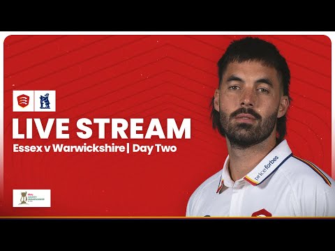 LIVE: Essex v Warwickshire: Day Two Stream