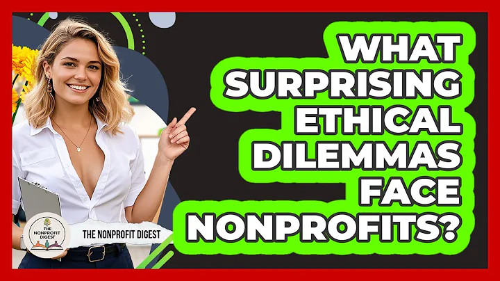 What Surprising Ethical Dilemmas Face Nonprofits? - The Nonprofit Digest