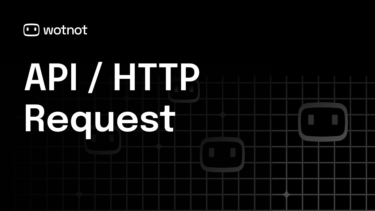 How to Use HTTP Request in WotNot? Connect Any API to Your Bot