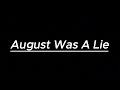August Was A Lie
