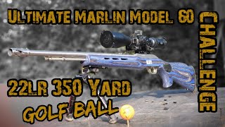 22lr 350 Yard Golf Ball Challenge "Ultimate Marlin Model 60 "