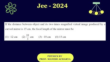 If the distance between object and its two times magnified virtual image produced by a curved mirror