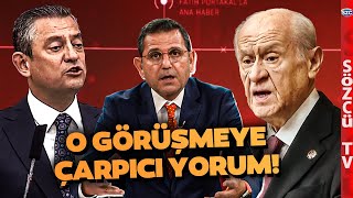 Fatih Portakal'dan Özgür Özel  Bahçeli Görüşmesine Bomba Yorum! 'Bir Seçim Kararı Alınsa...'