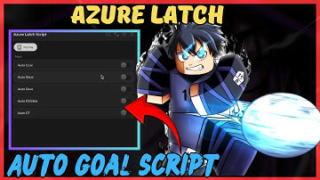 Azure Latch Script Pastebin (2025) | Auto Goal, Auto Steal, Auto CF