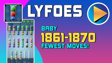 Lyfoes Baby Levels 1861 to 1870 Walkthrough [100% Perfect!]