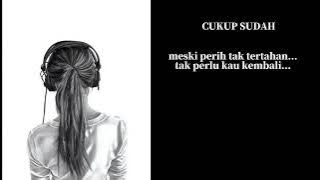 Cukup sudah lirik ( yono_topik)