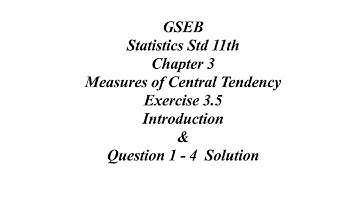 GSEB Statistics Std 11th Ch 3 Measures of Central Tendency Exercise 3.5 Intro & Question 1 – 4
