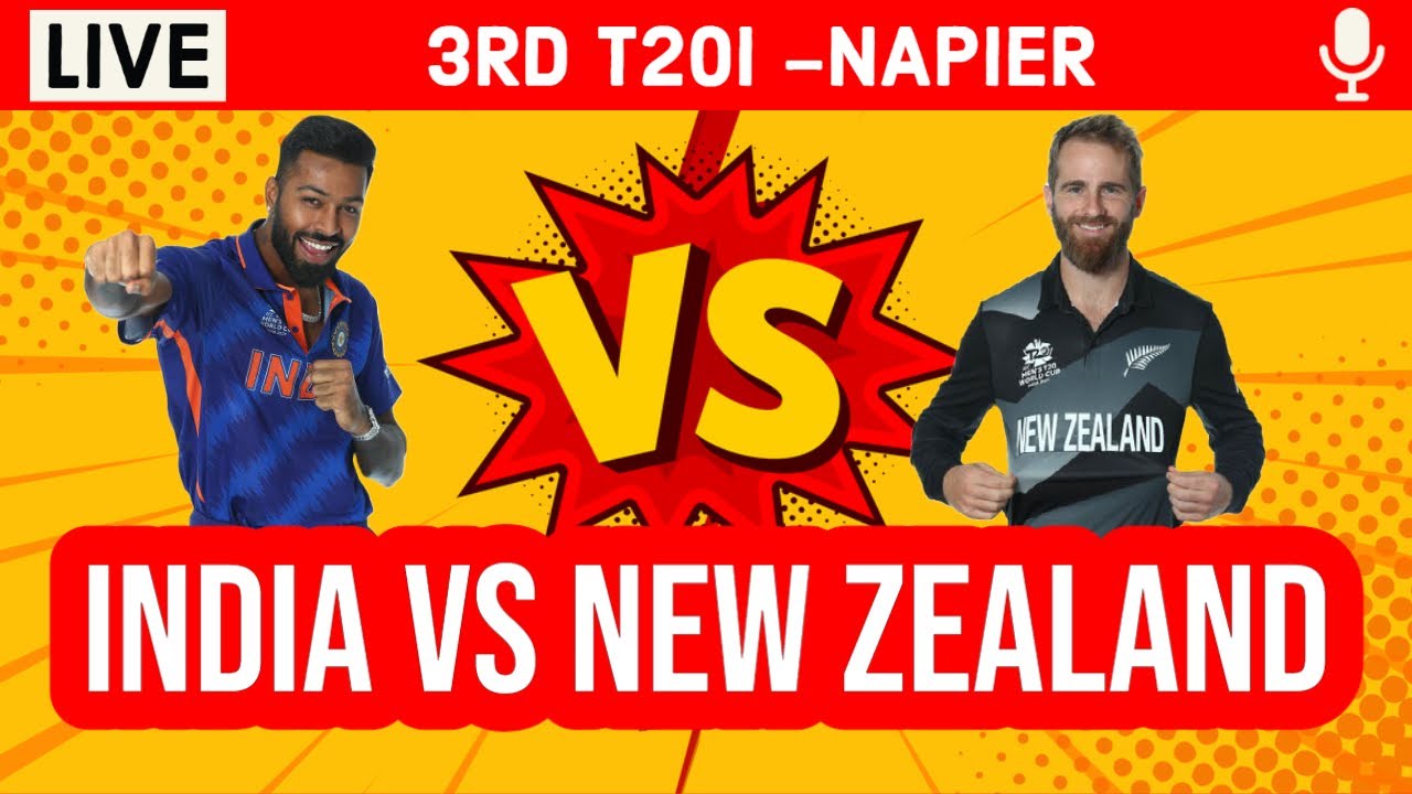 LIVE IND Vs NZ, 3rd T20I Live Score and Hindi Commentary India vs New Zealand Live Series 2022