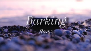 Ramz - Barking (Lyrics)