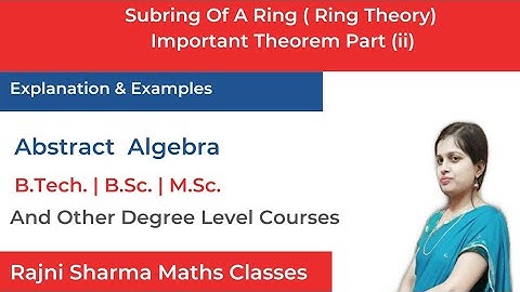 Subring Of A Ring | Necessary & Sufficient Condition In Hindi | Part (ii) | Important Theorem