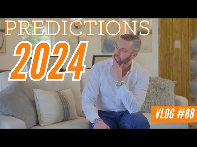 2024 Real Estate Market Predictions | VLOG #88