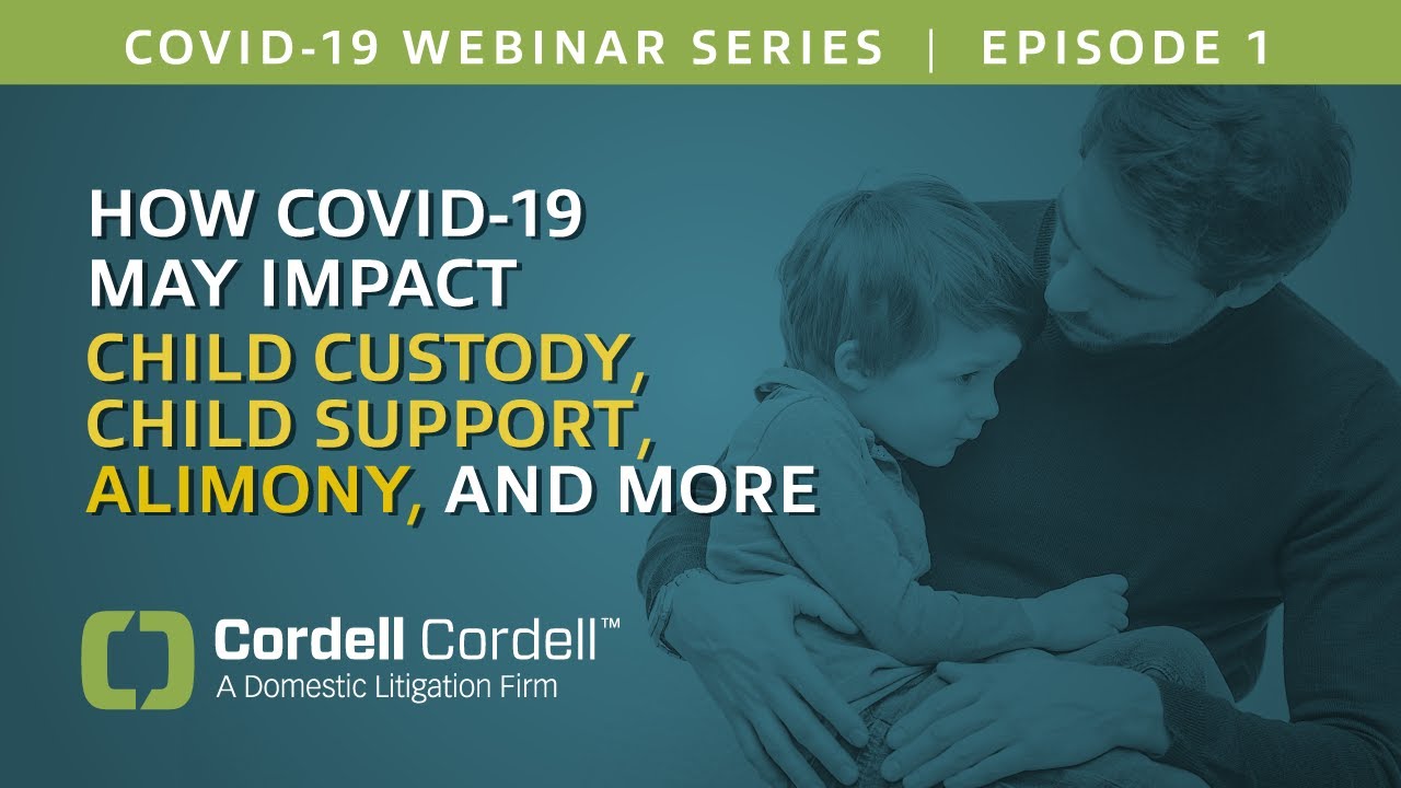 Can COVID-19 Affect Custodial Rights? How Divorces, Custody, and Support May Be Impacted | Webinar 1