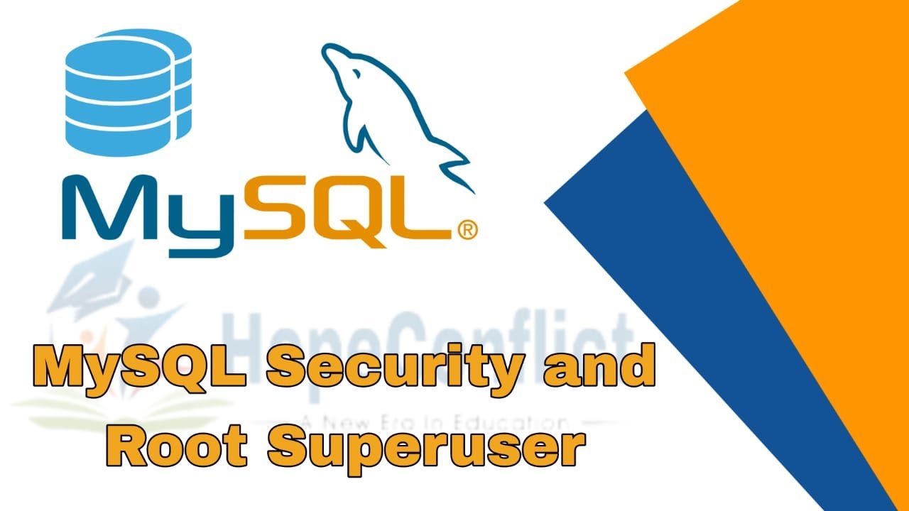 MySQL Tutorial for Beginners | MySQL Security and Root Superuser ...