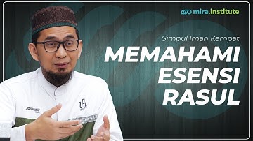 [LIVE MIRA] Memahami Esensi Rasul - Simpul Iman Keempat - Ustadz Adi Hidayat