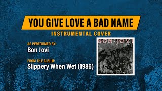 Bon Jovi – You Give Love A Bad Name (Instrumental Cover) w/ Lyrics