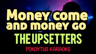 Money Come and Money Go 🎤 The Upsetters (karaoke)