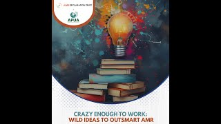 Crazy Enough to Work: Wild Ideas to Outsmart AMR