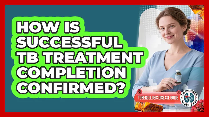 How Is Successful TB Treatment Completion Confirmed?