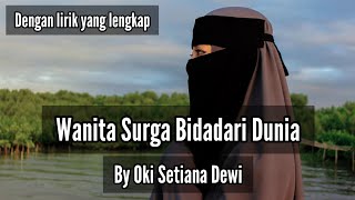 Wanita Surga Bidadari dunia By Oki Setiana Dewi dengan Lirik lagu Lengkap