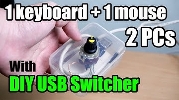 Control 2 PCs with 1 Keyboard and Mouse using a DIY USB Switcher KVM