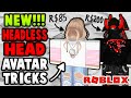 NEW Headless Head Avatar Tricks 2021! (ROBLOX)