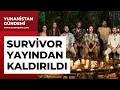 SURVİVOR YAYINDAN KALDIRILDI
