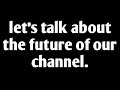 "Get ready for lifeoff! My Channel's future plans"