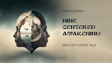 Nine-Centered Awakening | Human Design [Read out Loud]
