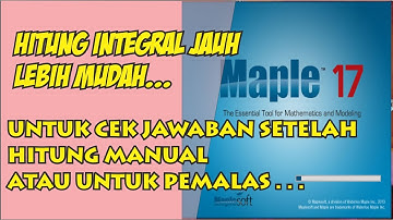 CARA MUDAH MENGHITUNG INTEGRAL MENGGUNAKAN MAPLE