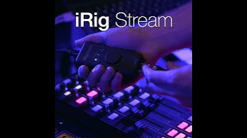 Live streaming DJ with iRig Stream streaming audio interface