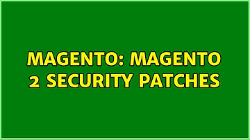 Magento: Magento 2 security patches