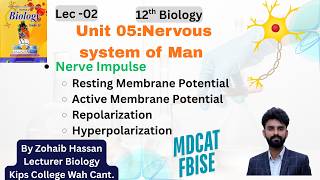 Lec 02 : Nerve Impulse | Nervous System of Man (Unit 05) | FBISE NBF