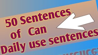 50 Sentences of "Can"