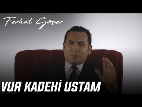 Ferhat Göçer - Vur Kadehi Ustam