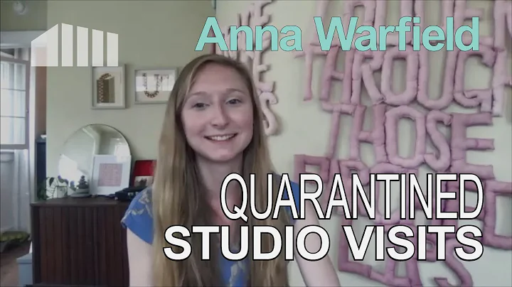 Quarantined Studio Visits: Anna Warfield