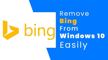 How to remove Bing from Windows 10 Super easy and 100% working way