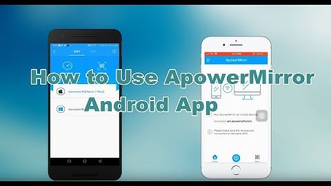 How to Use ApowerMirror Android App
