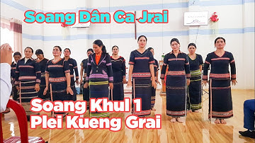 Dân Ca Jrai | Soang Khul 1 | Plei Kueng Grai