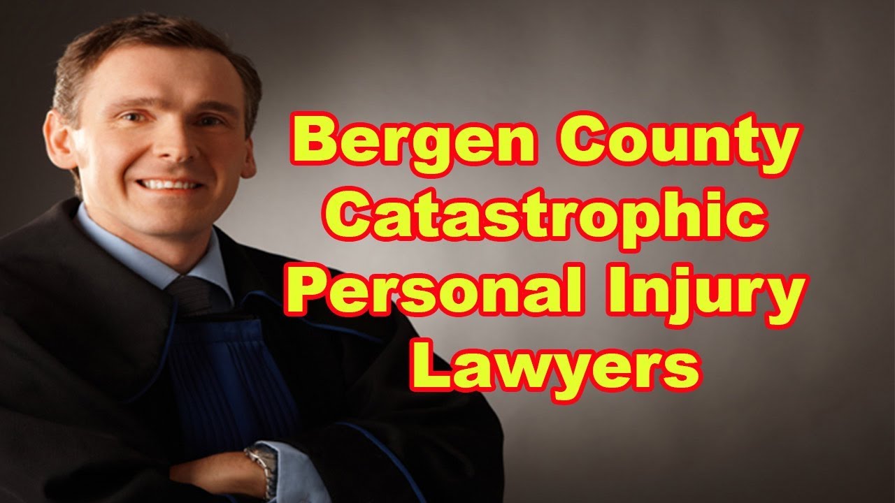 Catastrophic Injury Attorney Bergen County NJ Relentless Personal