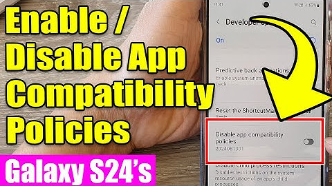 ⚙️ How to Enable or Disable App Compatibility Policies on Samsung Galaxy S24/S24+/Ultra