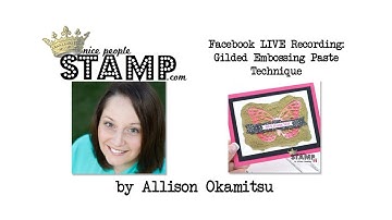 Gilded Embossing Paste Technique w/ Stampin