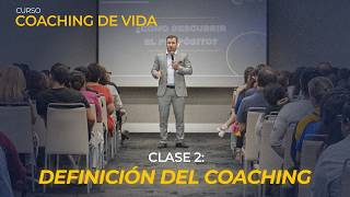 Definición del Coaching - Coaching de vida