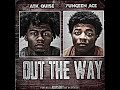Quise  out the way ft yungeen ace official audio