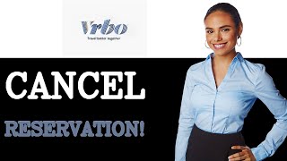 How To Cancel Vrbo Reservation (2025)